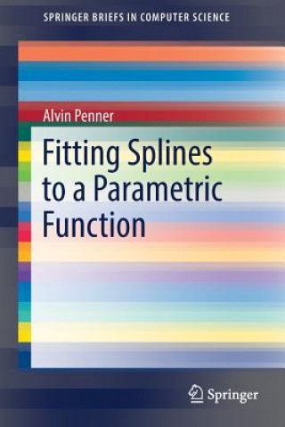 Buch Fitting Splines to a Parametric Function Alvin Penner
