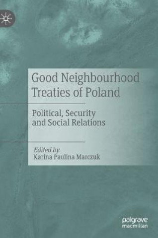 Könyv Good Neighbourhood Treaties of Poland Karina Marczuk