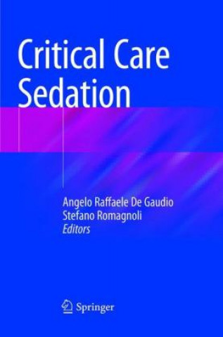 Книга Critical Care Sedation Angelo Raffaele De Gaudio