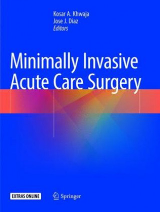 Kniha Minimally Invasive Acute Care Surgery Kosar A. Khwaja