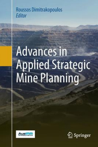 Carte Advances in Applied Strategic Mine Planning Roussos Dimitrakopoulos