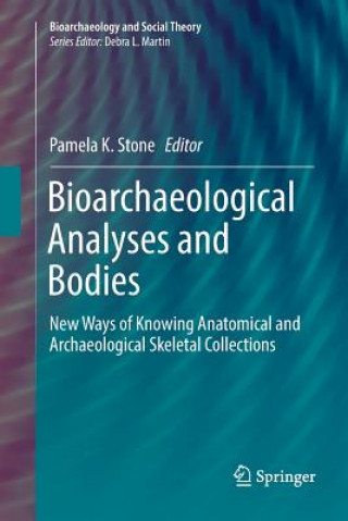 Knjiga Bioarchaeological Analyses and Bodies Pamela K. Stone