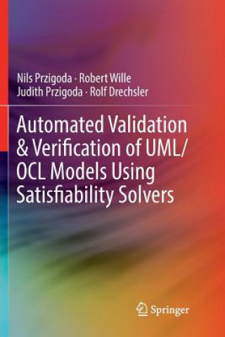 Kniha Automated Validation & Verification of UML/OCL Models Using Satisfiability Solvers Nils Przigoda