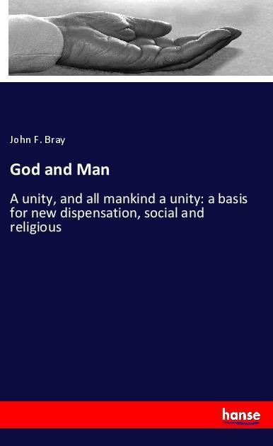 Knjiga God and Man John F. Bray