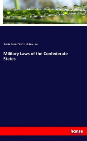 Carte Military Laws of the Confederate States Confederate States Of America