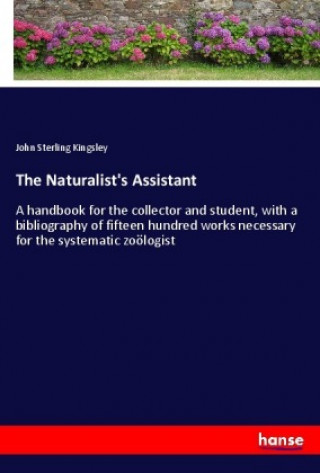 Könyv The Naturalist's Assistant John Sterling Kingsley