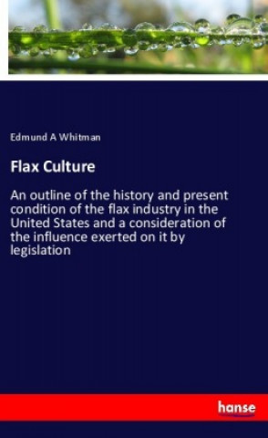 Knjiga Flax Culture Edmund A Whitman