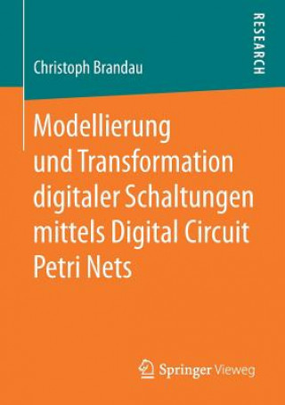 Książka Modellierung Und Transformation Digitaler Schaltungen Mittels Digital Circuit Petri Nets Christoph Brandau