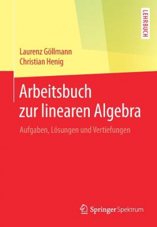 Kniha Arbeitsbuch Zur Linearen Algebra Laurenz Göllmann