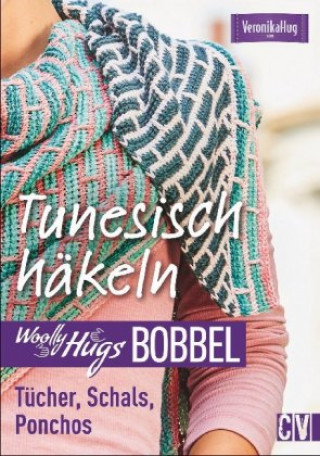 Kniha Woolly Hugs Bobbel Tunesisch häkeln Veronika Hug
