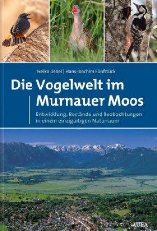 Kniha Die Vogelwelt im Murnauer Moos Heiko Liebel
