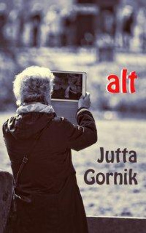 Könyv Alt Jutta Gornik