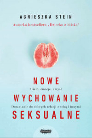 Könyv Nowe wychowanie seksualne Stein Agnieszka
