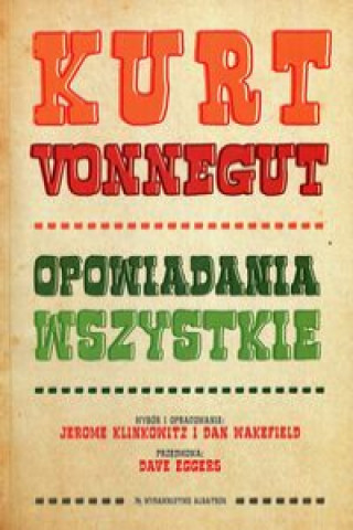 Könyv Opowiadania wszystkie Kurt Vonnegut