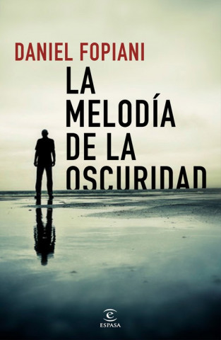 Kniha LA MELODÍA DE LA OSCURIDAD DANIEL FOPIANI