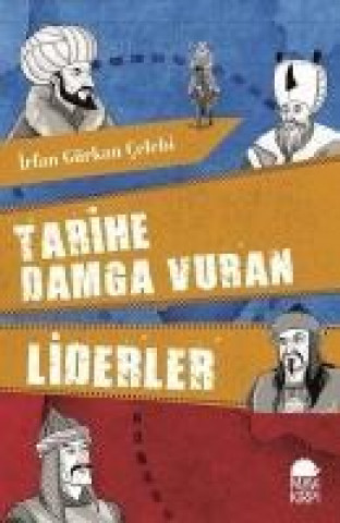 Βιβλίο Tarihe Damga Vuran Liderler Irfan Gürkan celebi