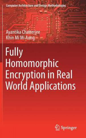 Kniha Fully Homomorphic Encryption in Real World Applications Ayantika Chatterjee