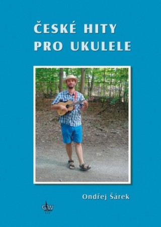 Книга České hity pro ukulele Ondřej Šárek