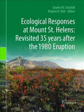 Kniha Ecological Responses at Mount St. Helens: Revisited 35 years after the 1980 Eruption Charles M. Crisafulli