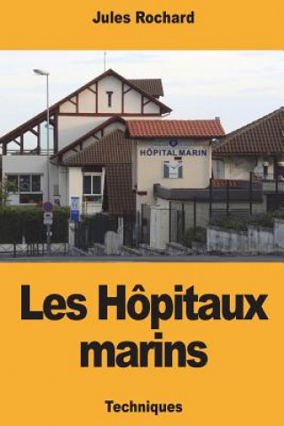 Könyv Les Hôpitaux marins Jules Rochard