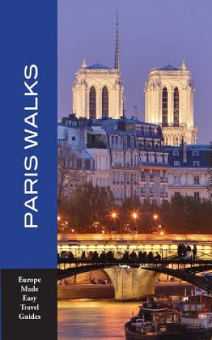 Könyv Paris Walks: Walking Tours of Neighborhoods and Major Sights of Paris Andy Herbach
