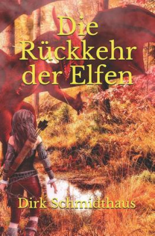 Knjiga Die Rückkehr Der Elfen Dirk Schmidthaus