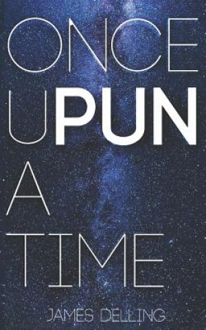 Knjiga Once Upun a Time James Herbert Delling III