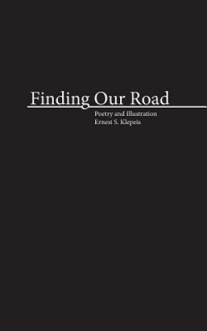 Knjiga Finding Our Road Ernest S Klepeis