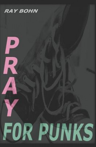 Knjiga Pray for Punks Brynna Bohn Dyer