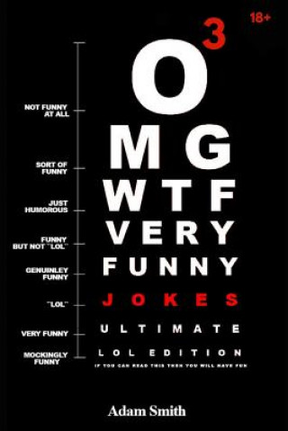 Könyv Funny Jokes: Ultimate Lol Edition Book 3: (Jokes, Dirty Jokes, Funny Anecdotes, Best Jokes, Jokes for Adults) Adam Smith