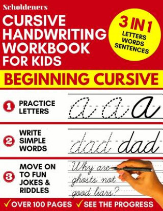 Könyv Cursive Handwriting Workbook for Kids: 3-in-1 Writing Practice Book to Master Letters, Words & Sentences Scholdeners