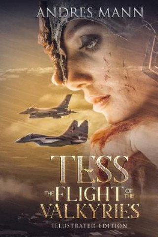 Carte Tess: The Flight of the Valkyries: ILLUSTRATED EDITION Andres Mann