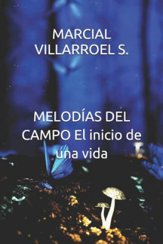 Carte Melodías del Campo El Inicio de Una Vida Marcial Villarroel S