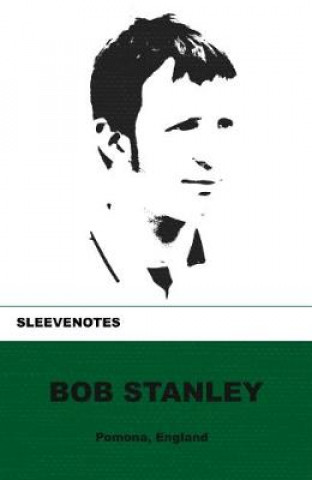 Kniha Sleevenotes Bob Stanley