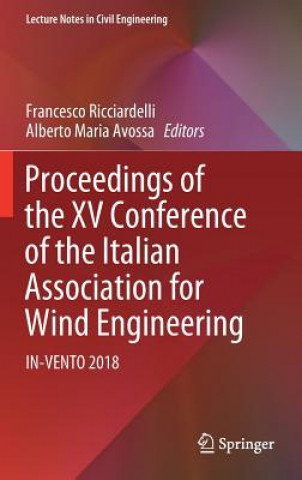 Kniha Proceedings of the XV Conference of the Italian Association for Wind Engineering Francesco Ricciardelli