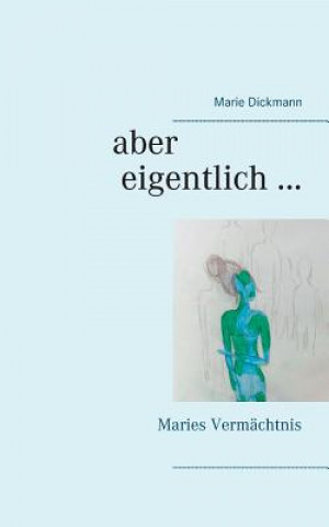 Boek Aber eigentlich ... Marie Dickmann