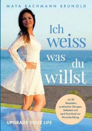 Książka Ich weiss was du willst Maya Bachmann Brunold