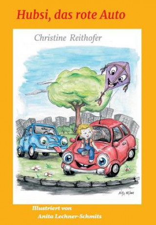 Kniha Hubsi, das rote Auto Christine Reithofer