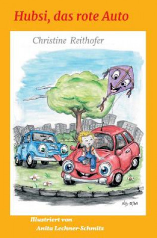 Kniha Hubsi, das rote Auto Christine Reithofer