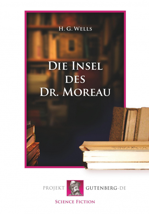 Kniha Die Insel des Dr. Moreau Herbert George Wells
