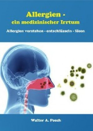 Book Allergien - ein medizinischer Irrtum Walter Posch