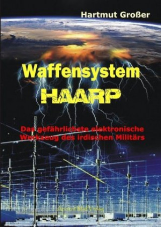 Książka Waffensystem HAARP Hartmut Großer