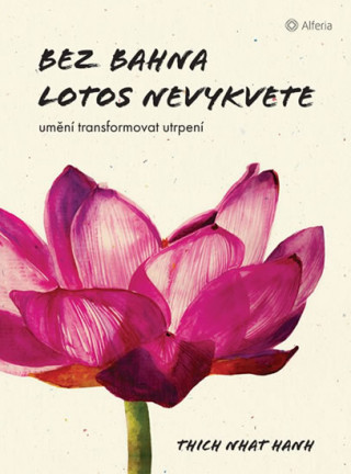 Kniha Bez bahna lotos nevykvete Thich Nhat Hanh