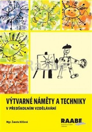 Kniha Výtvarné náměty a techniky v předškolním vzdělávání Žaneta Křížová