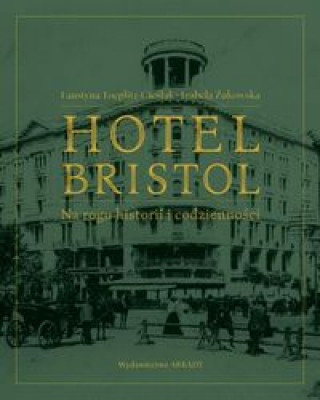 Buch Hotel Bristol  Na rogu historii i codzienności Toeplitz-Cieślak Faustyna