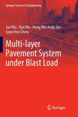 Könyv Multi-layer Pavement System under Blast Load Jun Wu