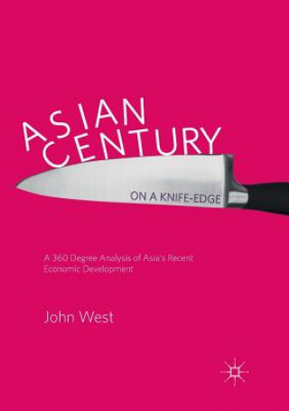 Книга Asian Century... on a Knife-edge John (University of Nottingham) West