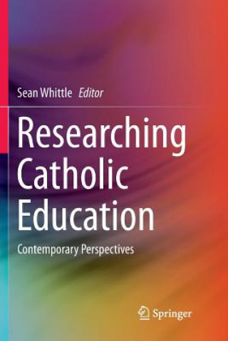 Kniha Researching Catholic Education Sean Whittle