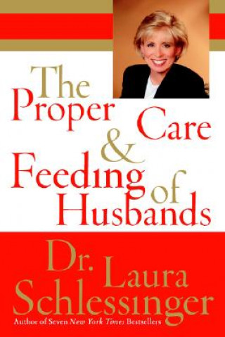 Könyv Proper Care and Feeding of Husbands Laura C Schlessinger