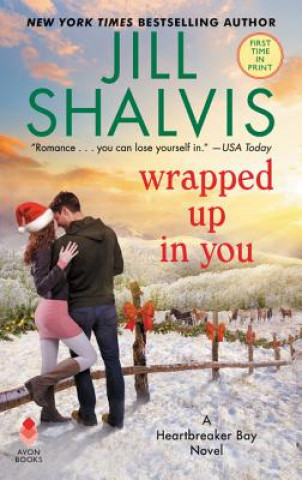 Carte Wrapped Up in You: A Heartbreaker Bay Novel Jill Shalvis